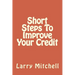 Short Steps To Improve Your Credit