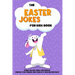 The Easter Jokes for Kids Book: Funny Easter Jokes and Riddles Perfect for Friends and Family At Any Easter Party - Perfect Gift for Children