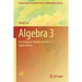 Algebra 3: Homological Algebra and Its Applications