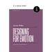 Designing for Emotion: Second Edition