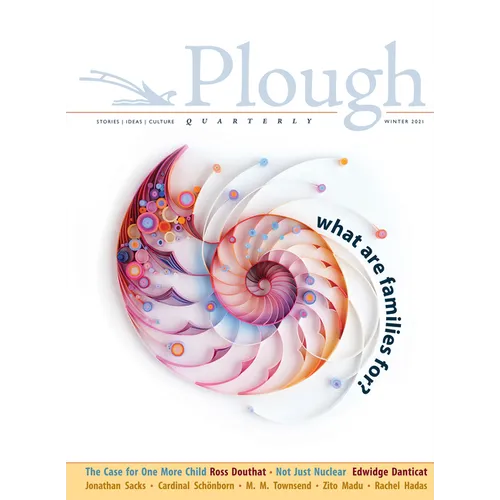 Plough Quarterly No. 26 - What Are Families For?