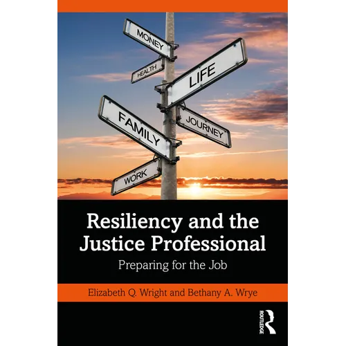 Resiliency and the Justice Professional: Preparing for the Job