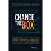 Change the Box: A Guide to Dream, Incubate, and Scale Your Innovations