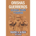 Orishas Gerreros: Elegua, Ogun y Oshosi