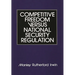 Competitive Freedom Versus National Security Regulation