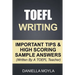 TOEFL Writing: Important Tips & High Scoring Sample Answers! (Written By A TOEFL Teacher)