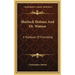 Sherlock Holmes And Dr. Watson: A Textbook Of Friendship