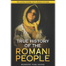 True History of the Romani People: The Gypsy Stigma: Fact Versus Fiction