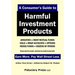 A Consumer's Guide to Harmful Investment Products
