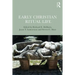 Early Christian Ritual Life