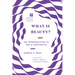 What Is Beauty?: An Introduction to Art and Aesthetics