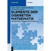 Elemente Der Diskreten Mathematik: Zahlen Und Zählen, Graphen Und Verbände