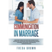 Communication in Marriage: Learn How to Rescue The Couple Relationship Without Fighting With Your Spouse, Avoid Communication Mistakes. Stop Anxi