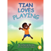 Tian is Playing
