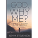 God Why Me?: How to Deal With Grief and Live Through It!