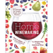 Home Winemaking: The Simple Way to Make Delicious Wine