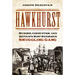 Hawkhurst: Murder, Corruption, and Britain's Most Notorious Smuggling Gang