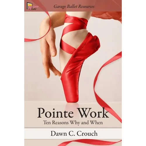 Pointe Work: Ten Reasons - Why and When