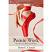 Pointe Work: Ten Reasons - Why and When