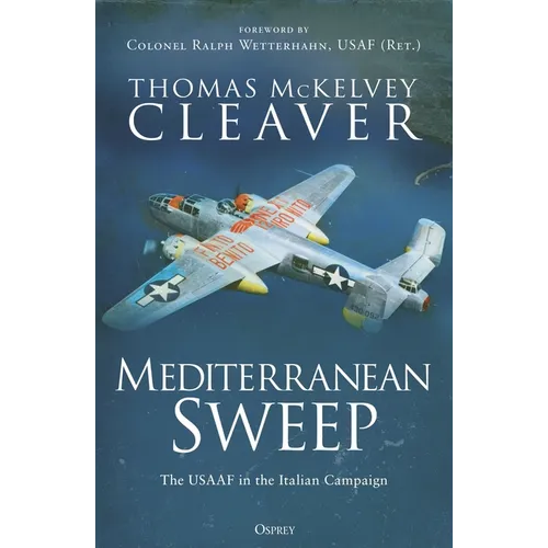 Mediterranean Sweep: The Usaaf in the Italian Campaign
