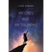 My Cries and My Triumphs