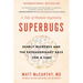 Superbugs: Deadly Microbes and the Extraordinary Race for a Cure: A Tale of Human Ingenuity