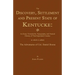 The Discovery, Settlement and Present State of Kentucke: And an Essay Towards the Topography, and Natural History of That Important Country