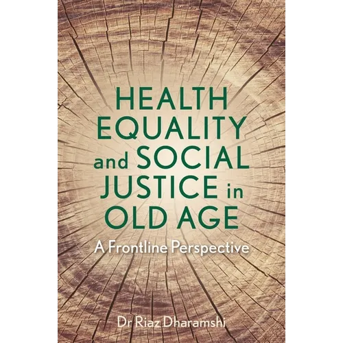 Health Equality and Social Justice in Old Age: A Frontline Perspective