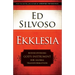Ekklesia: Rediscovering God's Instrument for Global Transformation