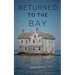 Returned to the Bay