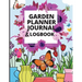 Garden Planner Journal: A Complete Gardening Organizer Notebook for Garden Lovers to Track Vegetable Growing, Gardening Activities and Plant Details