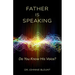Father Is Speaking: Do You Know His Voice?