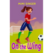 On the Wing: A book for girls who love soccer