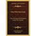 One Who Survived: The Life Story Of A Russian Under The Soviets
