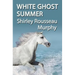 White Ghost Summer