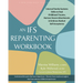 An Ifs Reparenting Workbook: Internal Family Systems Skills to Heal Childhood Trauma, Nurture Secure Attachments, and Embrace Radical Self-Acceptance