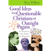 Good Ideas from Questionable Christians and Outright Pagans: An Introduction to Key Thinkers and Philosophies