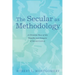 The Secular as Methodology: A Christian View of the Benefits and Dangers of Secularization