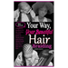Your Way, Your Beautiful Hair Braiding: A Beginner's Handbook On Hair Braiding. Complete Guide On French Braids, Dutch Braids, Fishtail Braids And How