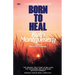 Born to Heal: The Amazing True Story of Mr. A and the Astounding Art of Healing with Life Energies