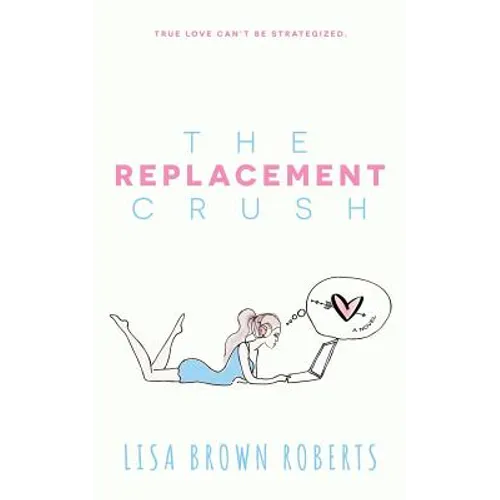 The Replacement Crush