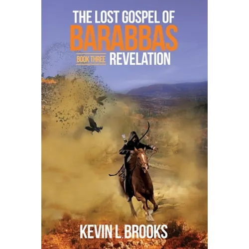 The Lost Gospel of Barabbas: Revelation