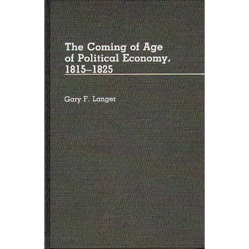 The Coming of Age of Political Economy, 1815-1825.