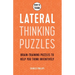 How to Think - Lateral Thinking Puzzles: Brain-Training Puzzles to Help You Think Inventively