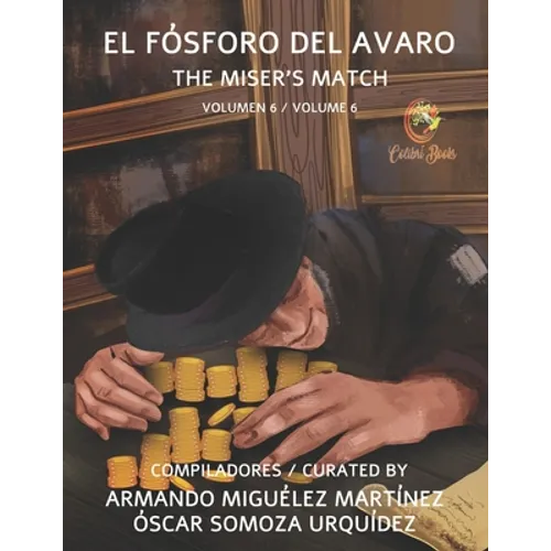 El Fósforo del Avaro: The Miser's Match