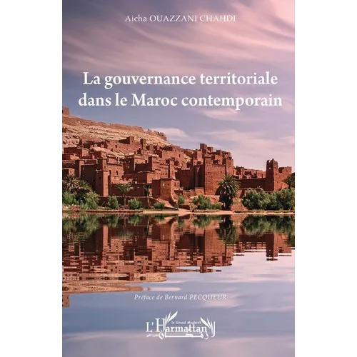 La gouvernance territoriale dans le Maroc contemporain
