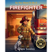 So You Want To Be A Firefighter: A Kids' Guide to Fire Safety, Rescue Operations, First Responder Training, and the Everyday Heroes Who Save Lives