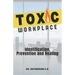 Toxic Workplace: Identification, Prevention and Healing