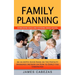 Family Planning: Establishing Goals and Fostering Family Success (An in-depth Guide Book on the Fertility Awareness Method on How to Expect the Unexpe