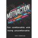 MotivAction: Get comfortable with being uncomfortable